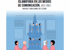 Informe “Islamofobia en los medios de comunicación, 2017-2021”