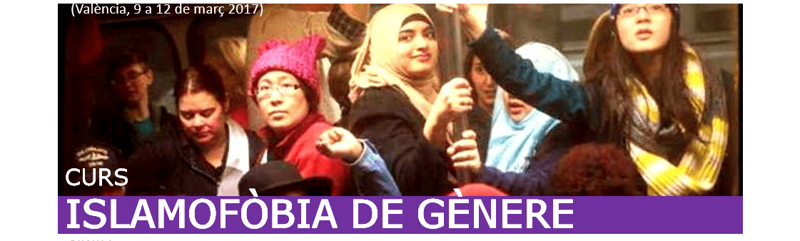 Curso Islamofobia de género, Valencia, del 9 al 12 de marzo