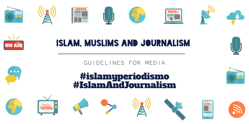 "Re-establish the values of good journalism" via the guide ‘Islam, Muslims and journalism‘