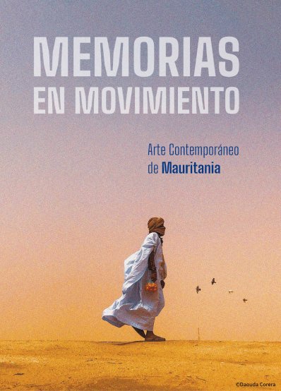 Exposición: Memorias en movimiento. Arte contemporáneo de Mauritania