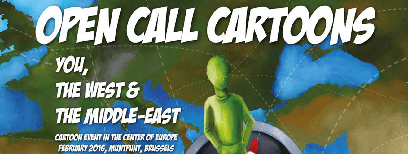 Llamamiento a todos los cartonistas del mundo a participar en la primera edición de “You, the West and the Middle East”, un evento de caricaturas en el corazón de Europa (Febrero 2016, Muntpunt, Bruselas)