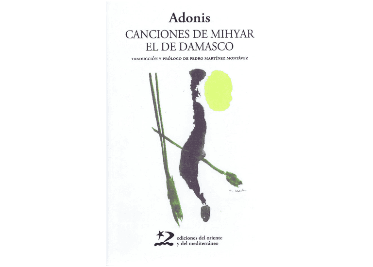 "Canciones de Mihyar el de Damasco" del poeta sirio Adonis