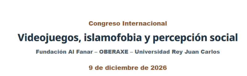 Congreso internacional: Videojuegos, islamofobia y percepción social